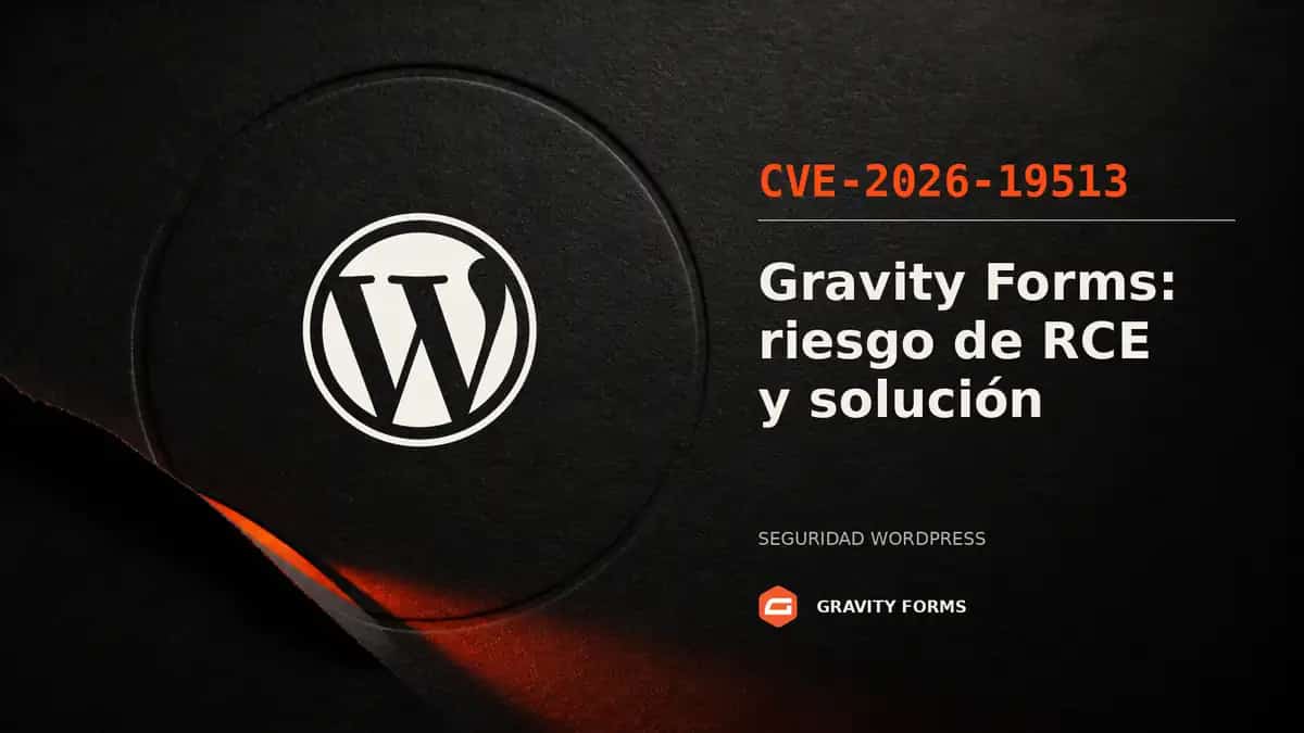 CVE-2026-19513 en Gravity Forms: riesgo de RCE y solución