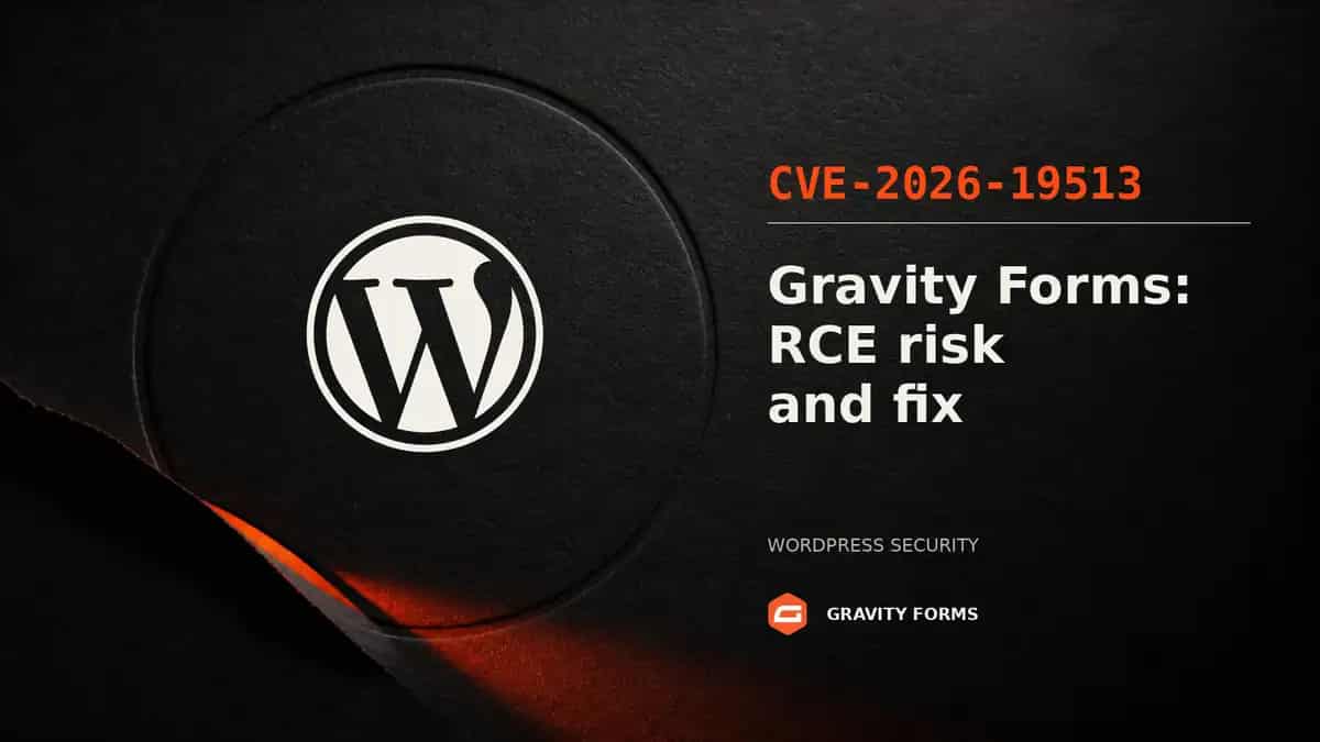 CVE-2026-19513 in Gravity Forms: RCE Risk and Fix