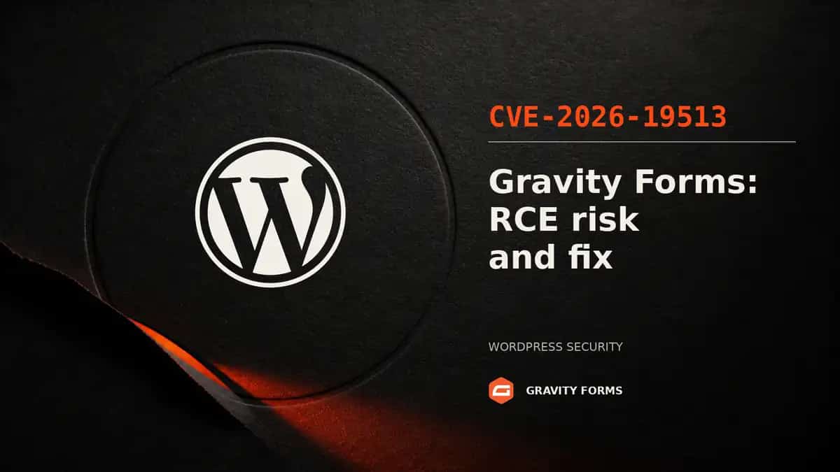 CVE-2026-19513 in Gravity Forms: RCE Risk and Fix