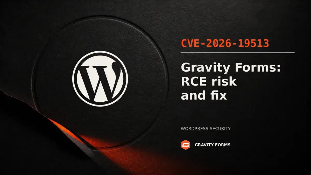 CVE-2026-19513 in Gravity Forms: RCE Risk and Fix